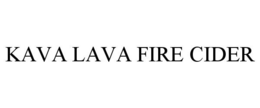 KAVA LAVA FIRE CIDER trademark