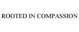 ROOTED IN COMPASSION trademark