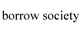 BORROW SOCIETY trademark