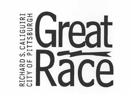 RICHARD S. CALIGUIRI CITY OF PITTSBURGH GREAT RACE trademark