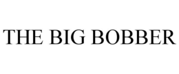 THE BIG BOBBER trademark