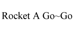 ROCKET A GO~GO trademark