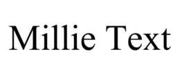 MILLIE TEXT trademark