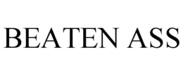BEATEN ASS trademark