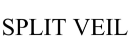 SPLIT VEIL trademark