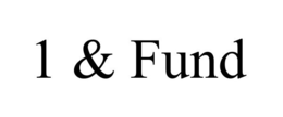 1 & FUND trademark
