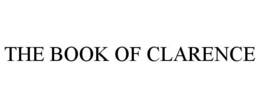 THE BOOK OF CLARENCE trademark