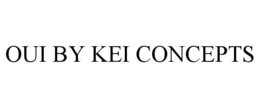 OUI BY KEI CONCEPTS trademark