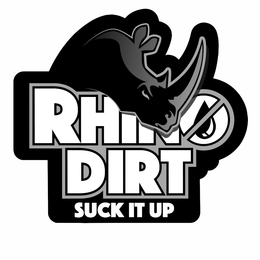 RHIN DIRT SUCK IT UP trademark