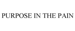PURPOSE IN THE PAIN trademark