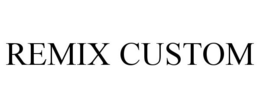 REMIX CUSTOM trademark