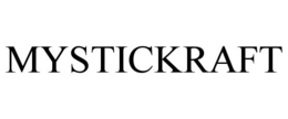 MYSTICKRAFT trademark