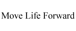 MOVE LIFE FORWARD trademark