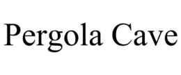 PERGOLA CAVE trademark