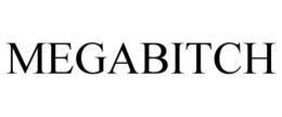 MEGABITCH trademark