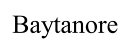 BAYTANORE trademark