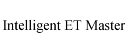 INTELLIGENT ET MASTER trademark