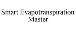 SMART EVAPOTRANSPIRATION MASTER trademark