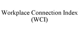 WORKPLACE CONNECTION INDEX (WCI) trademark