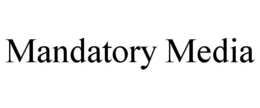 MANDATORY MEDIA trademark