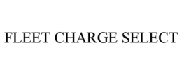 FLEET CHARGE SELECT trademark