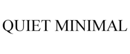 QUIET MINIMAL trademark