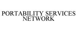 PORTABILITY SERVICES NETWORK trademark