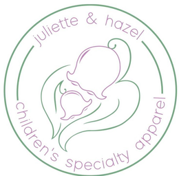 JULIETTE & HAZEL CHILDREN'S SPECIALTY APPAREL trademark