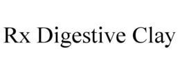RX DIGESTIVE CLAY trademark