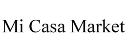 MI CASA MARKET trademark