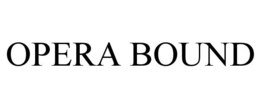 OPERA BOUND trademark