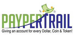 PAYPERTRAIL GIVING AN ACCOUNT FOR EVERY DOLLAR, COIN & TOKEN! trademark