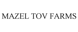 MAZEL TOV FARMS trademark