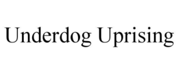 UNDERDOG UPRISING trademark