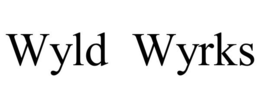 WYLD WYRKS trademark