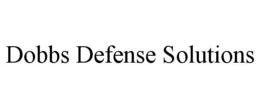 DOBBS DEFENSE SOLUTIONS trademark