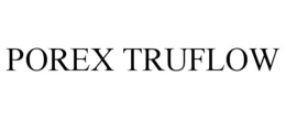 POREX TRUFLOW trademark