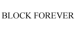 BLOCK FOREVER trademark