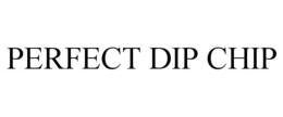 PERFECT DIP CHIP trademark