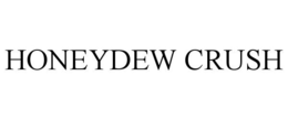 HONEYDEW CRUSH trademark