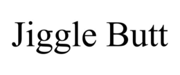 JIGGLE BUTT trademark