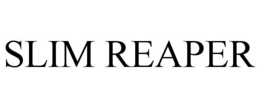SLIM REAPER trademark