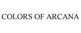 COLORS OF ARCANA trademark