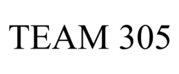 TEAM 305 trademark