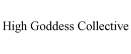 HIGH GODDESS COLLECTIVE trademark