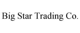 BIG STAR TRADING CO. trademark
