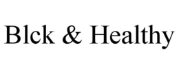 BLCK & HEALTHY trademark