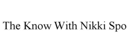 THE KNOW WITH NIKKI SPO trademark