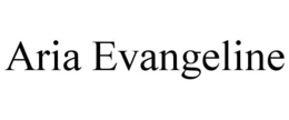 ARIA EVANGELINE trademark