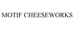 MOTIF CHEESEWORKS trademark